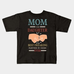 mom and daughter best freaking partner in crime ever- mom daughter matching gift Kids T-Shirt